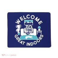 Welcome To The Great Indoors Mousepad thumb 0