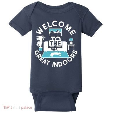 Welcome To The Great Indoors Baby Bodysuit