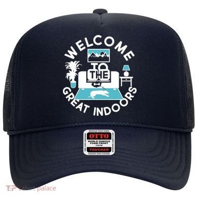 Welcome To The Great Indoors Hat