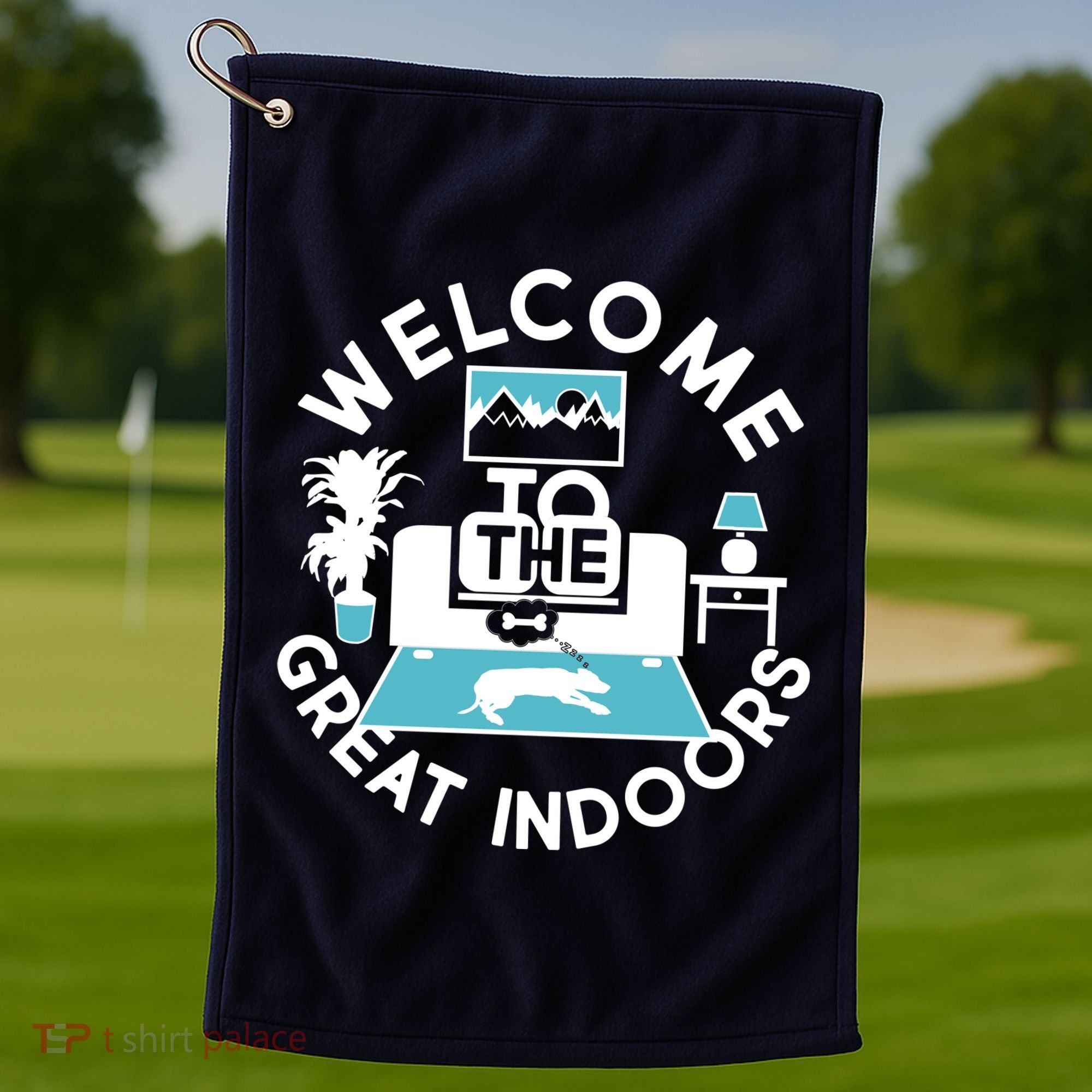 Welcome To The Great Indoors Golf Towel