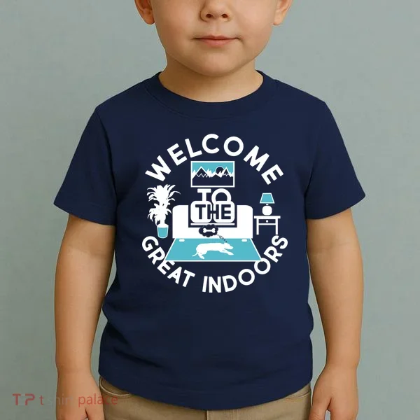 Welcome To The Great Indoors Toddler T-Shirt
