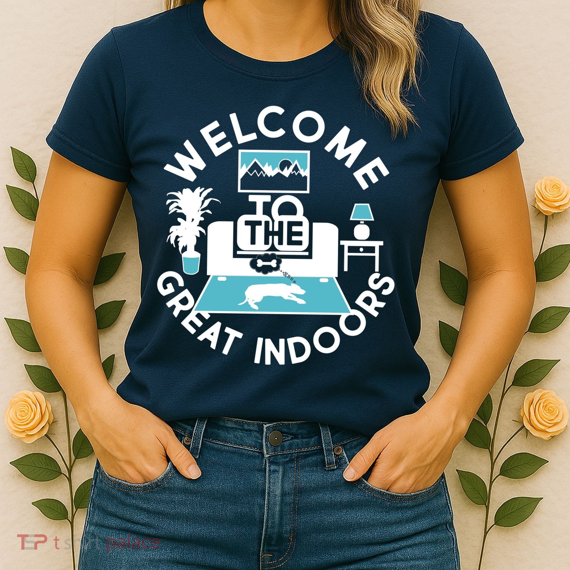 Welcome To The Great Indoors Women's T-Shirt