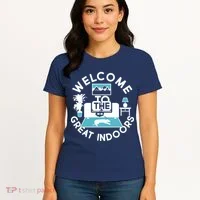 Welcome To The Great Indoors Women's T-Shirt thumb 4