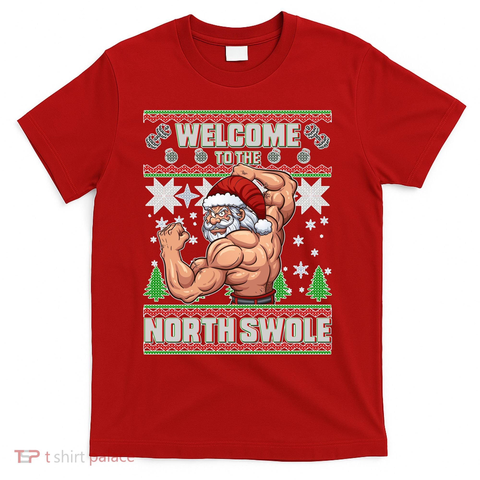Welcome to the North Swole Santa Ugly Christmas T-Shirt