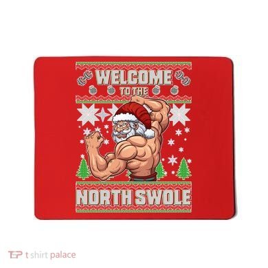 Welcome to the North Swole Santa Ugly Christmas Mousepad