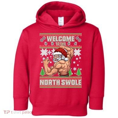 Welcome to the North Swole Santa Ugly Christmas Toddler Hoodie
