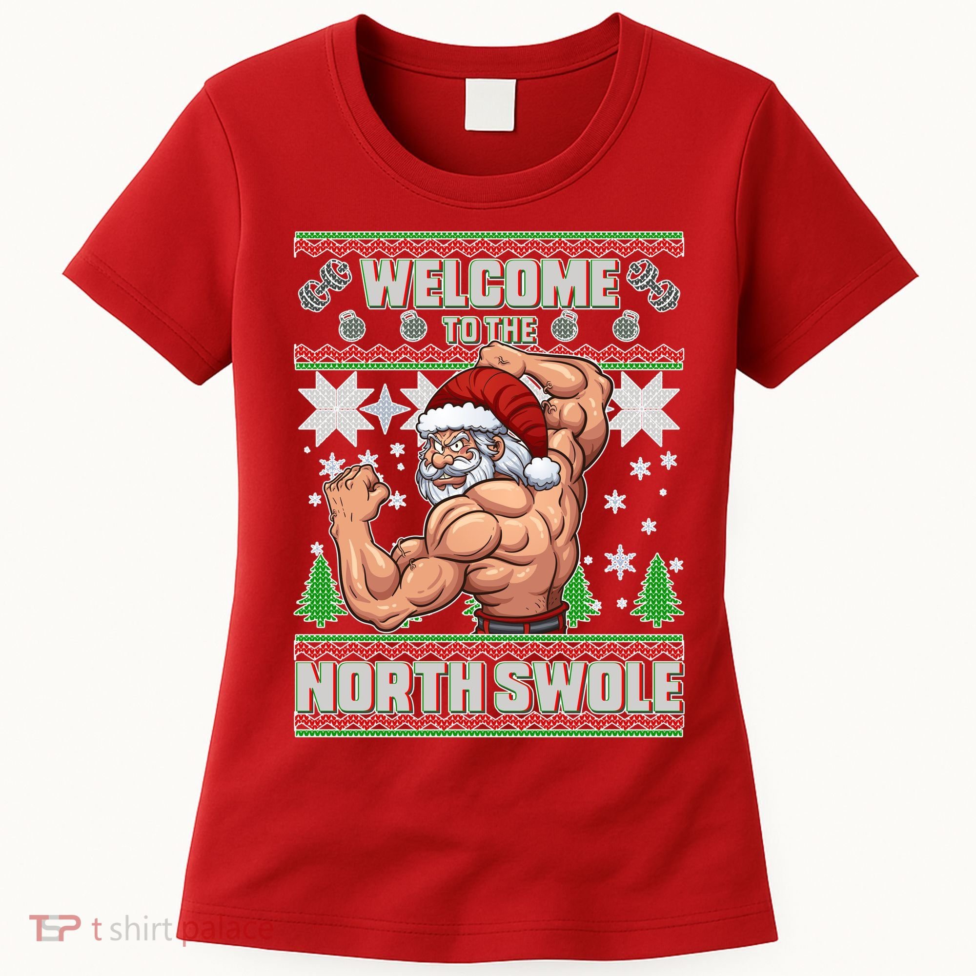 Welcome to the North Swole Santa Ugly Christmas Women's T-Shirt