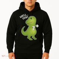 Well Crap Funny T-Rex Can't Wipe Hoodie thumb 2