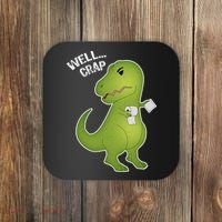 Well Crap Funny T-Rex Can't Wipe Coaster thumb 0