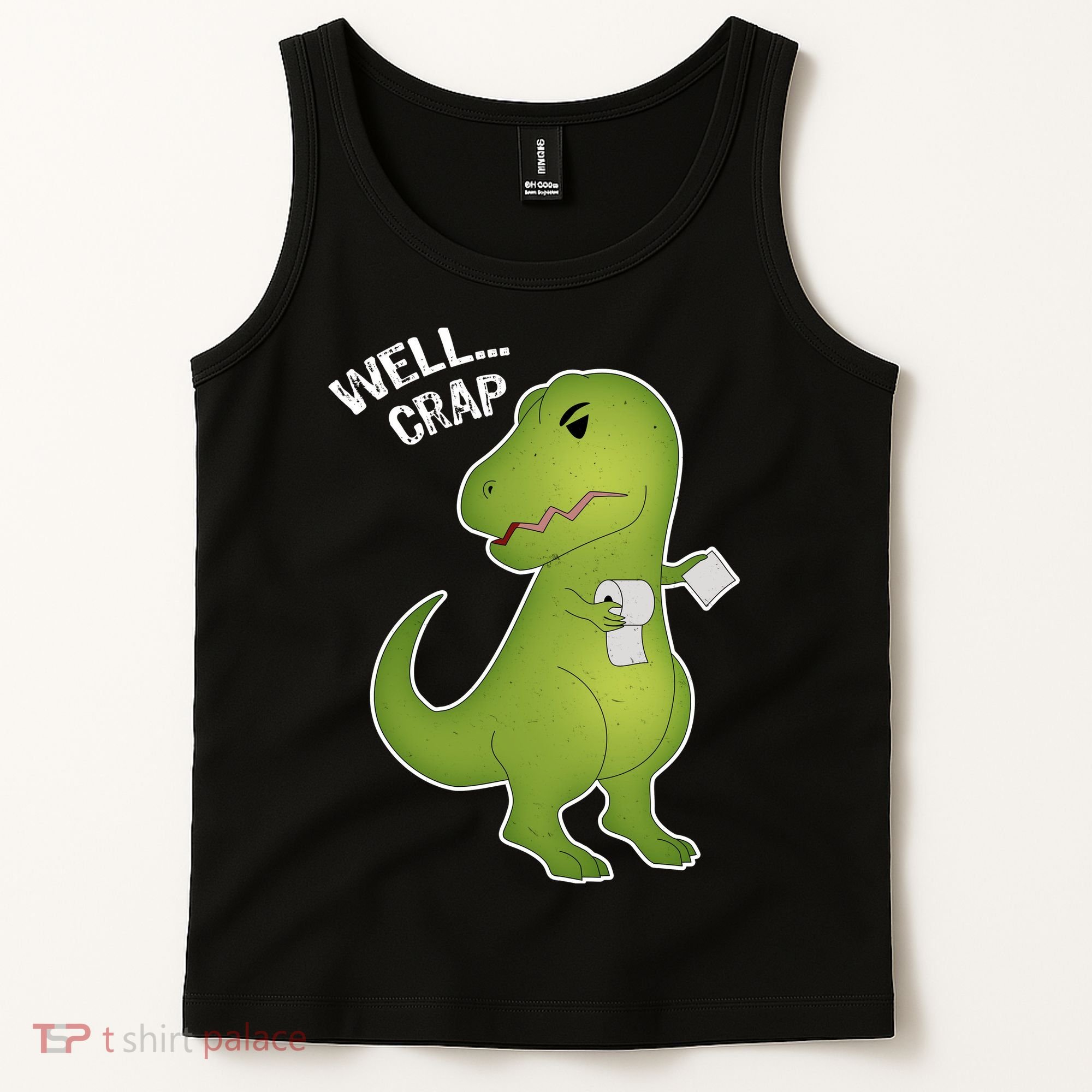 Well Crap Funny T-Rex Can't Wipe Tank Top