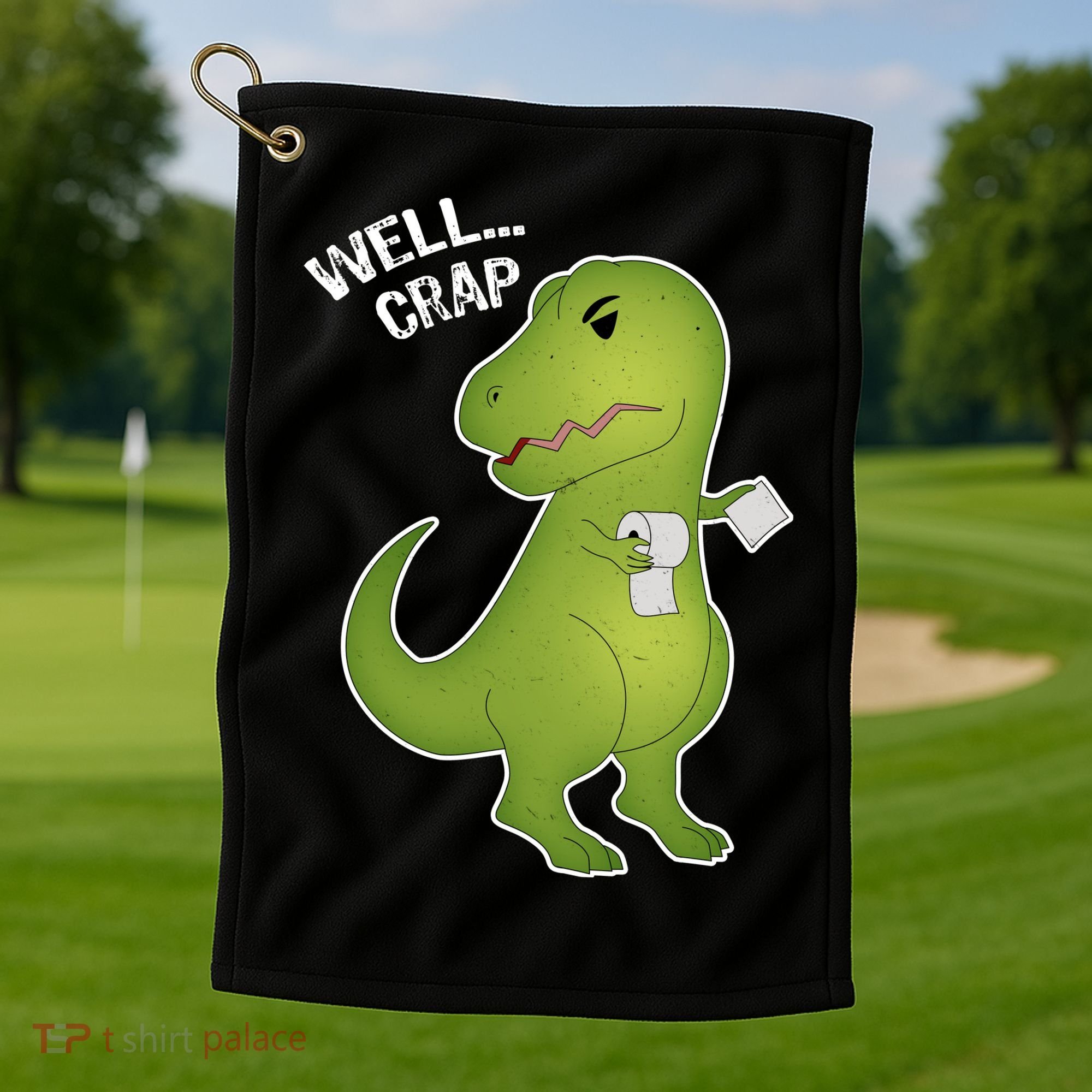 Well Crap Funny T-Rex Can't Wipe Golf Towel