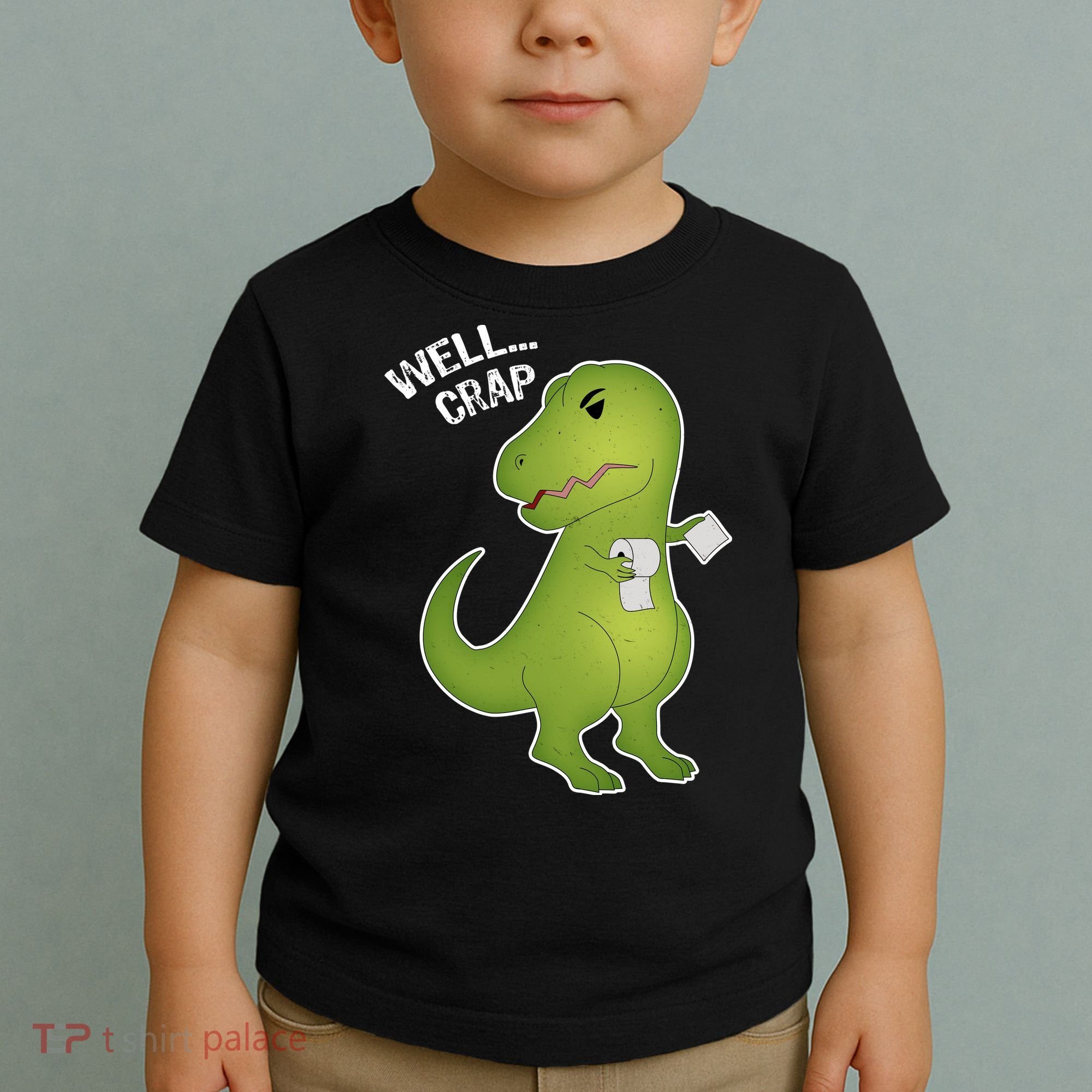 Well Crap Funny T-Rex Can't Wipe Toddler T-Shirt