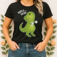 Well Crap Funny T-Rex Can't Wipe Women's T-Shirt thumb 2