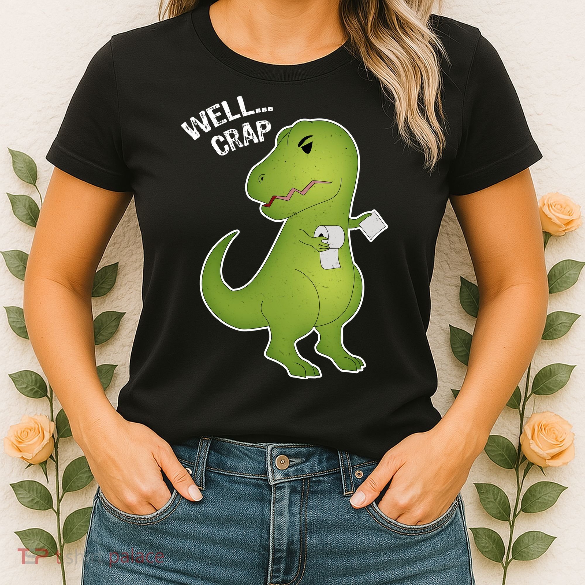 Well Crap Funny T-Rex Can't Wipe Women's T-Shirt