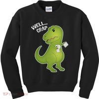 Well Crap Funny T-Rex Can't Wipe Kids Sweatshirt thumb 0