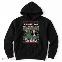 Well Happy Birthday Jesus Funny Quote Office Ugly Christmas Hoodie thumb 0