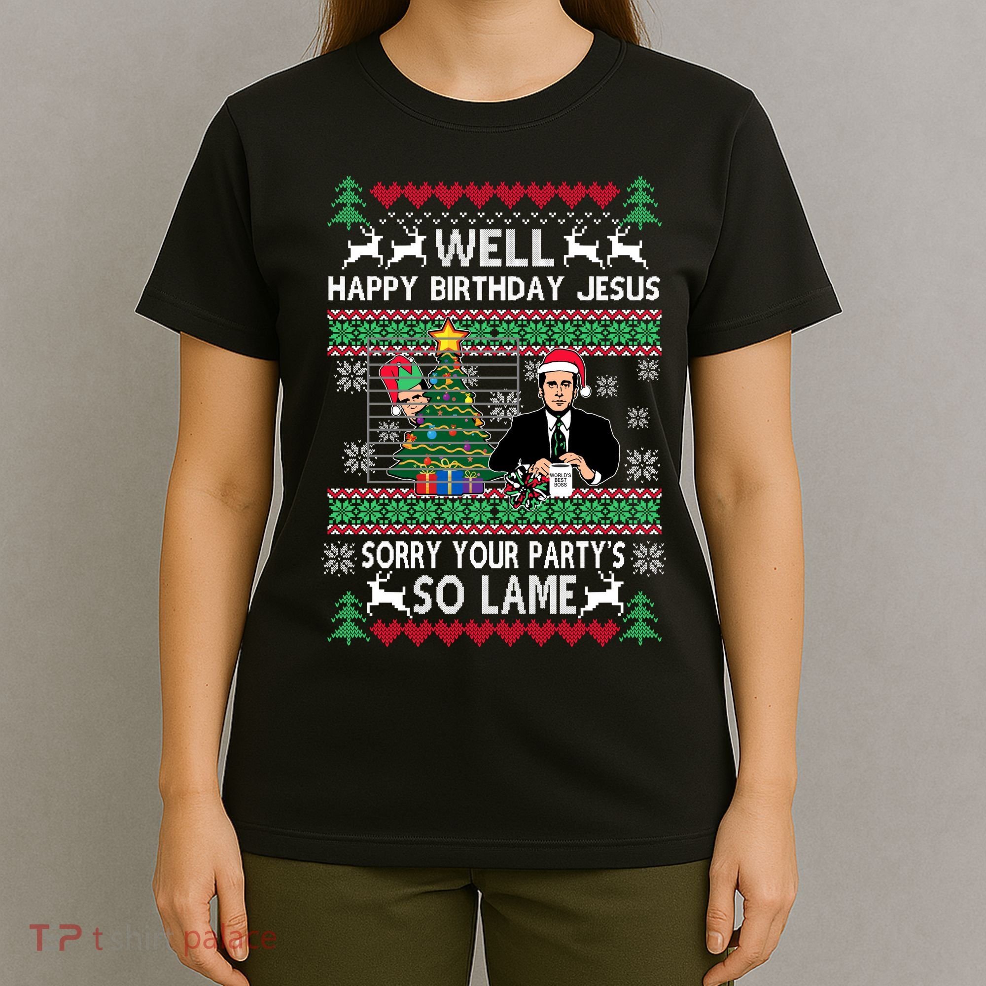 Well Happy Birthday Jesus Funny Quote Office Ugly Christmas T-Shirt