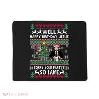Well Happy Birthday Jesus Funny Quote Office Ugly Christmas Mousepad thumb 0