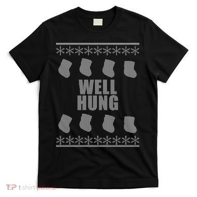Well Hung Funny Ugly Christmas  T-Shirt