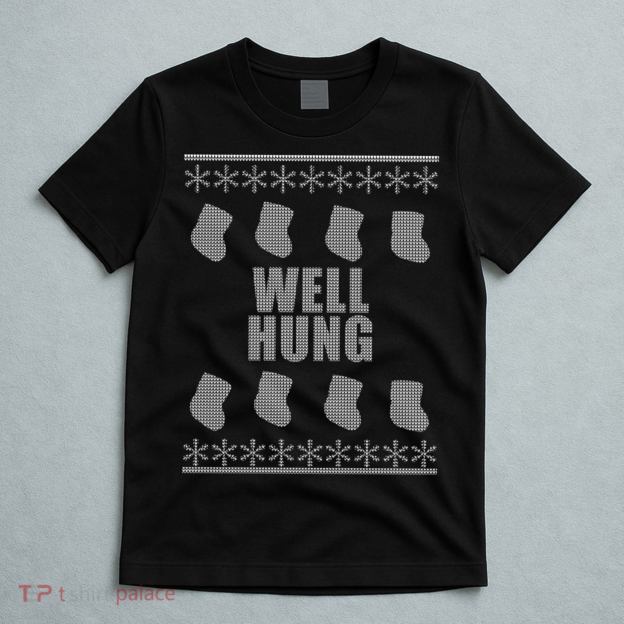 Well Hung Funny Ugly Christmas  T-Shirt