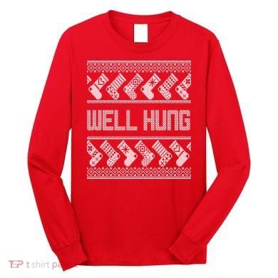 Well Hung Ugly Christmas Long Sleeve Shirt