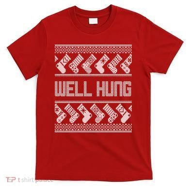 Well Hung Ugly Christmas T-Shirt