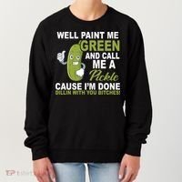 Well Paint Me Green Funny Pickle Saying Women's Sweatshirt thumb 0