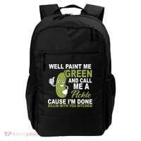 Well Paint Me Green Funny Pickle Saying Backpack thumb 0
