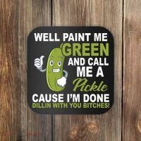 Well Paint Me Green Funny Pickle Saying Coaster thumb 0