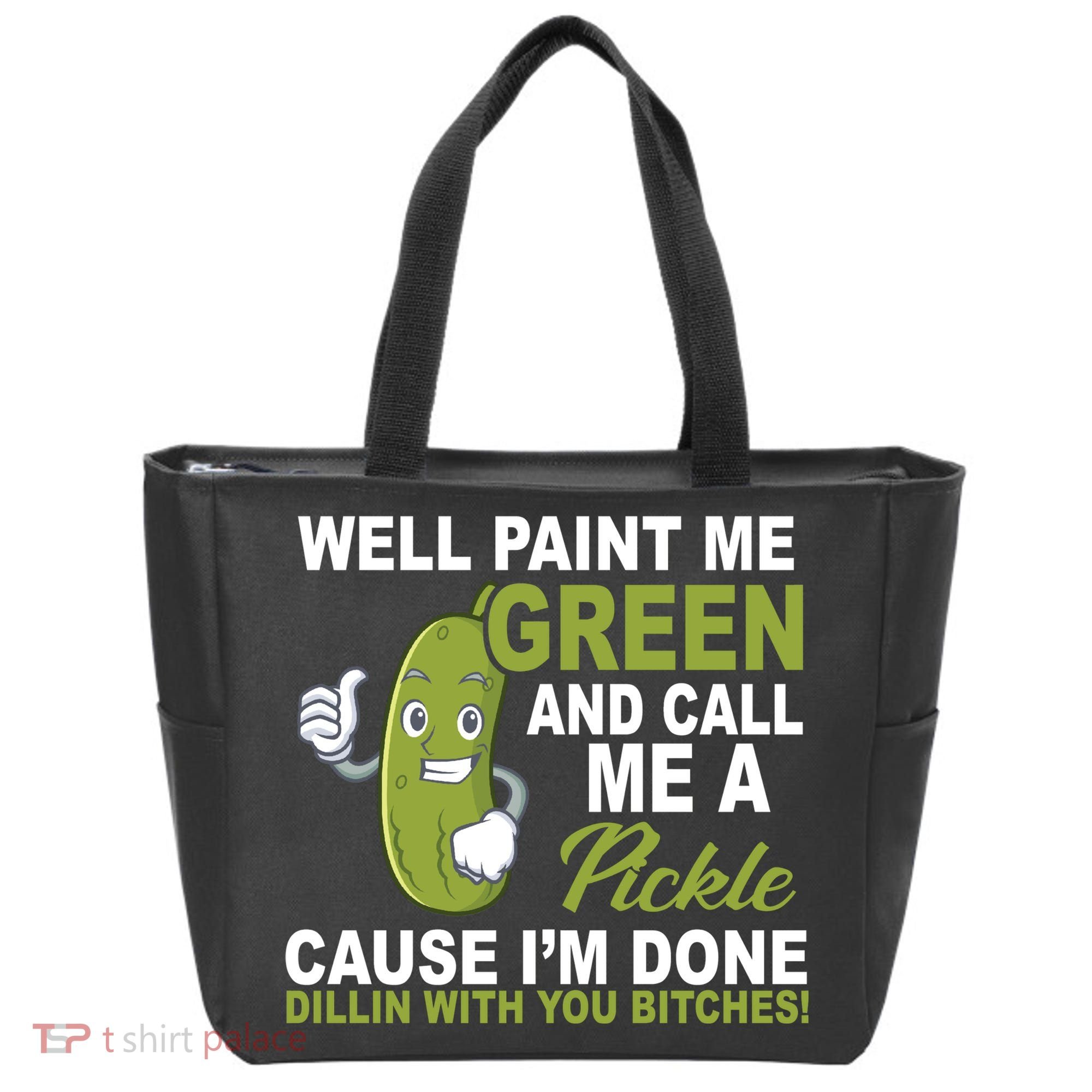 Well Paint Me Green Funny Pickle Saying Tote Bag