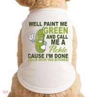 Well Paint Me Green Funny Pickle Saying Doggie Tank thumb 0