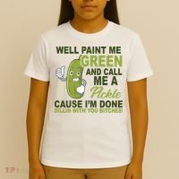Well Paint Me Green Funny Pickle Saying T-Shirt thumb 4