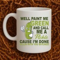 Well Paint Me Green Funny Pickle Saying Coffee Mug thumb 2