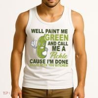 Well Paint Me Green Funny Pickle Saying Tank Top thumb 3