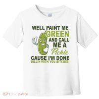 Well Paint Me Green Funny Pickle Saying Toddler T-Shirt thumb 0