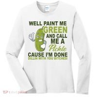 Well Paint Me Green Funny Pickle Saying Women's Long Sleeve Shirt thumb 0