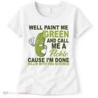 Well Paint Me Green Funny Pickle Saying Women's T-Shirt thumb 0
