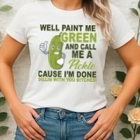 Well Paint Me Green Funny Pickle Saying Women's T-Shirt thumb 2