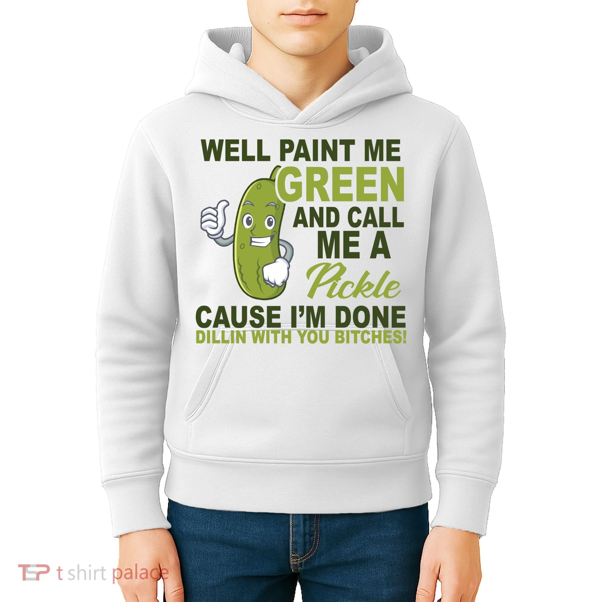Well Paint Me Green Funny Pickle Saying Kids Hoodie
