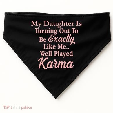 Well Played Karma Funny Daughter USA-Made Doggie Bandana