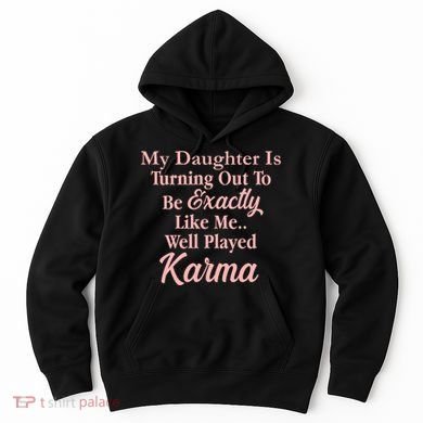 Well Played Karma Funny Daughter Hoodie