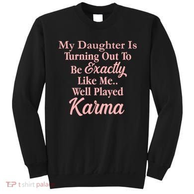 Well Played Karma Funny Daughter Sweatshirt