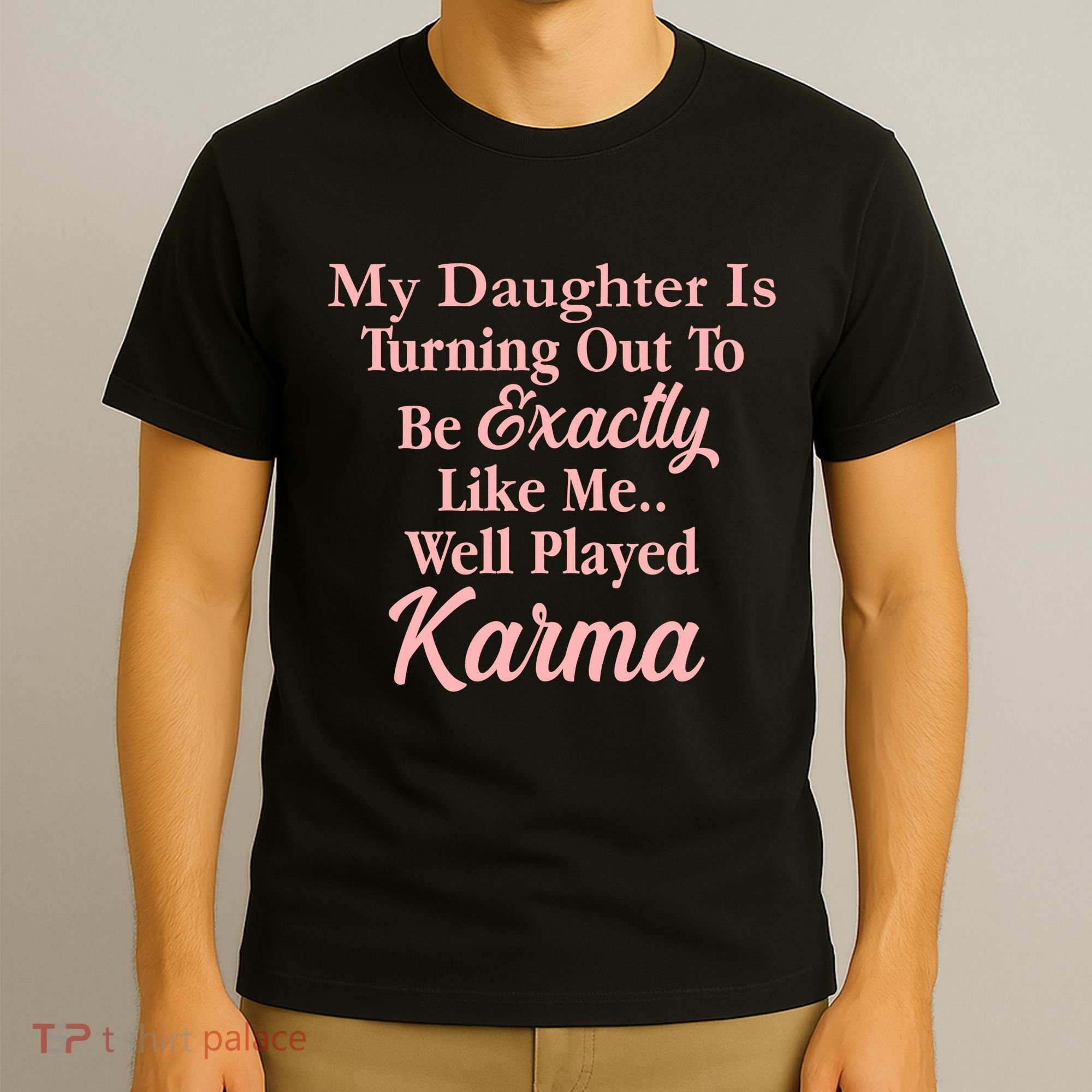 Well Played Karma Funny Daughter T-Shirt