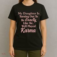 Well Played Karma Funny Daughter T-Shirt thumb 4