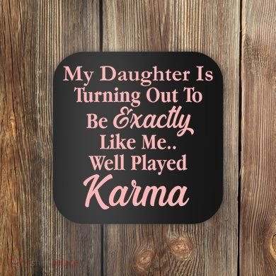 Well Played Karma Funny Daughter Coaster