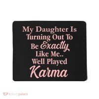 Well Played Karma Funny Daughter Mousepad thumb 0