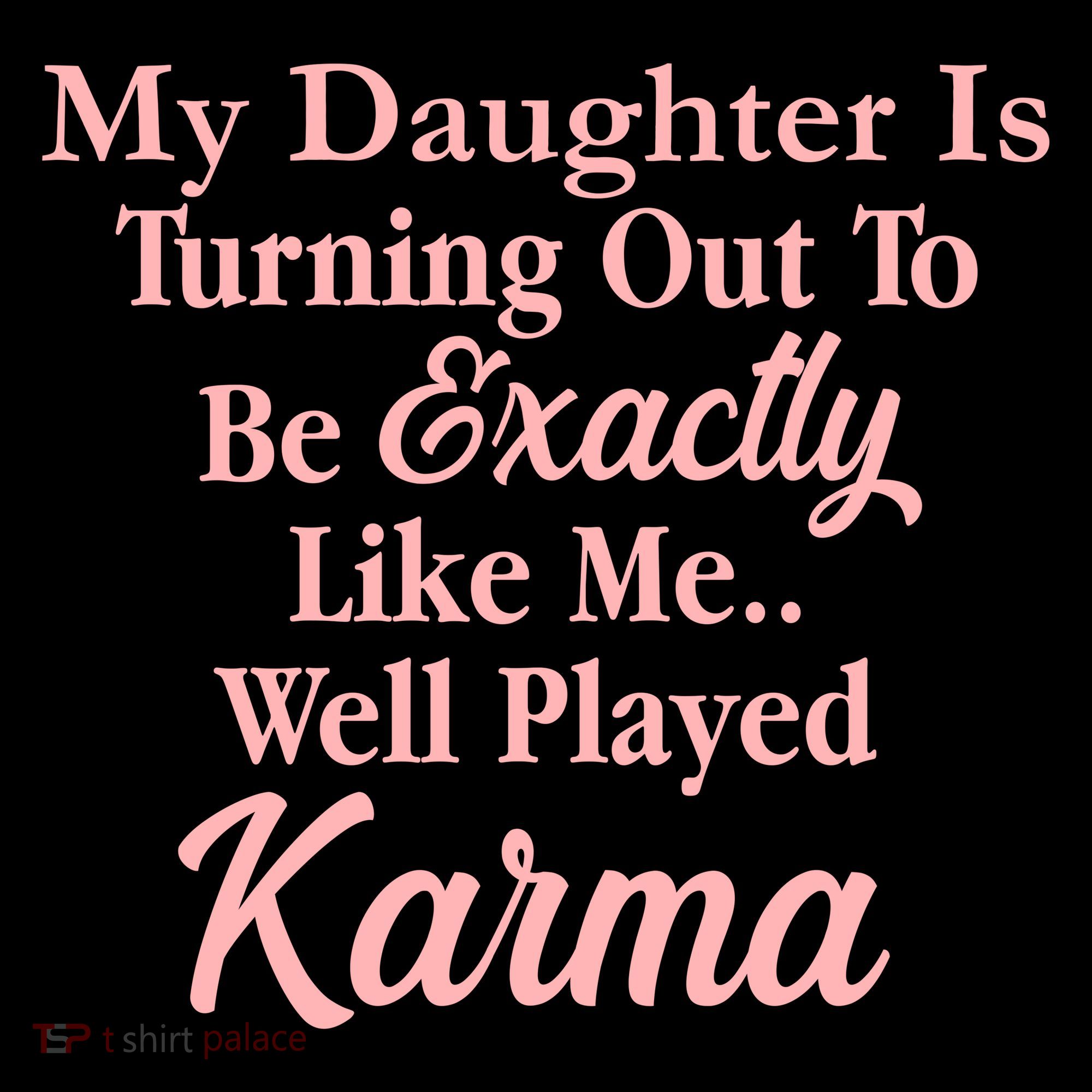 Well Played Karma Funny Daughter Mousepad