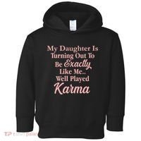 Well Played Karma Funny Daughter Toddler Hoodie thumb 0