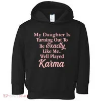 Well Played Karma Funny Daughter Toddler Hoodie thumb 0