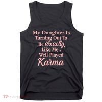 Well Played Karma Funny Daughter Tank Top thumb 0